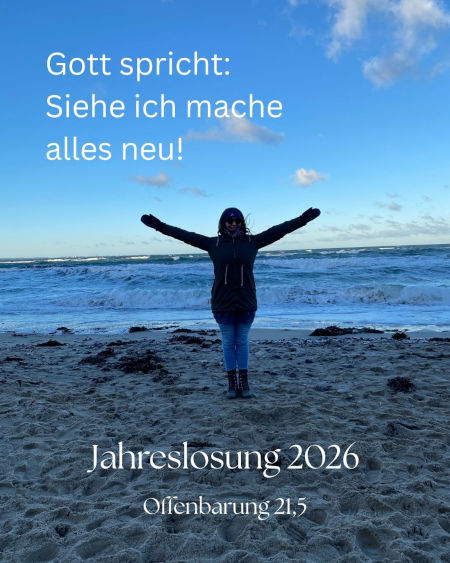 Jahreslosung 2026 - Siehe ich mache alles neu!